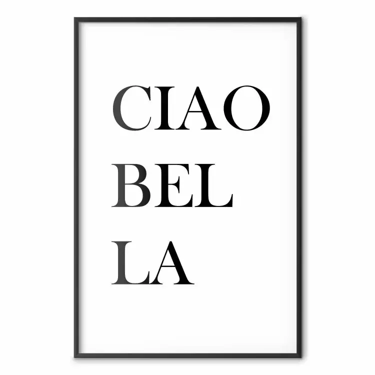 Ciao Bella - Schwarz-weiße Komposition mit Beschriftungen